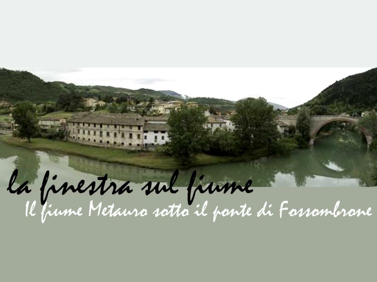 Bed and Breakfast La Finestra Sul Fiume Фоссомброне Екстер'єр фото